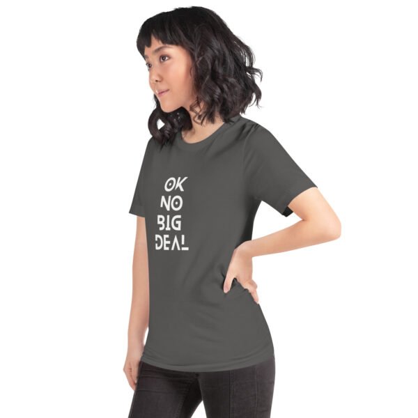 OK No Big Deal Unisex t-shirt - Image 10