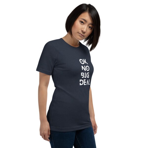 OK No Big Deal Unisex t-shirt - Image 7