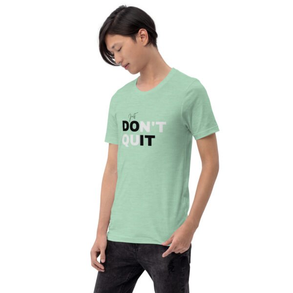 Don't Quit Just Do It Unisex t-shirt - Image 3