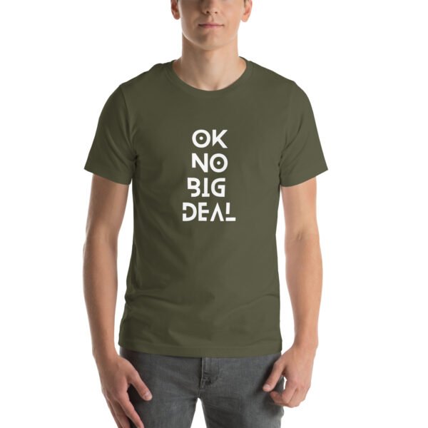OK No Big Deal Unisex t-shirt - Image 20