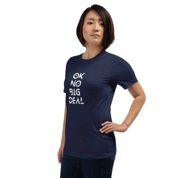 OK No Big Deal Unisex t-shirt - Image 5