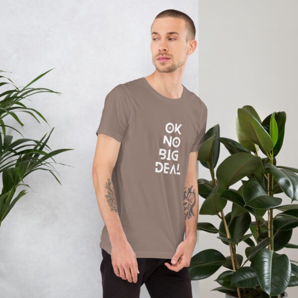 OK No Big Deal Unisex t-shirt