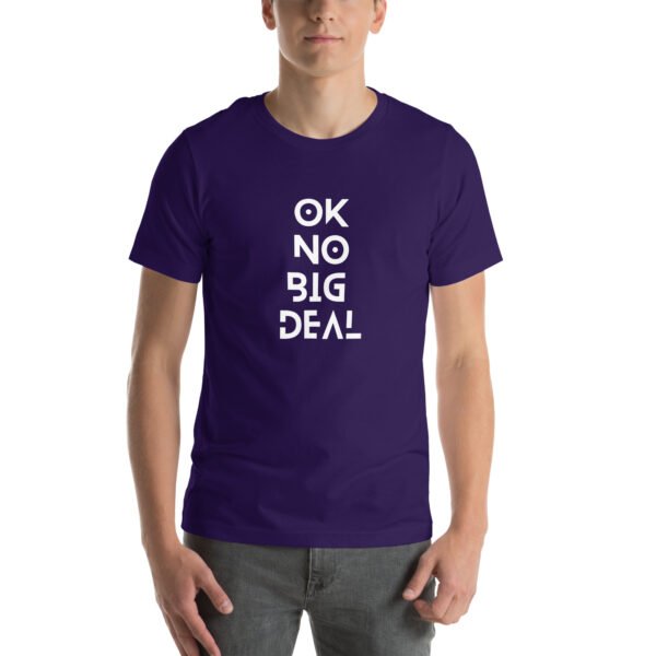 OK No Big Deal Unisex t-shirt - Image 15
