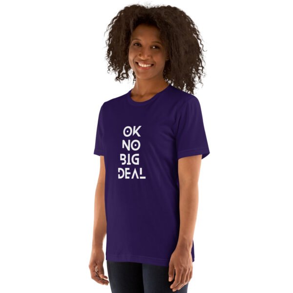 OK No Big Deal Unisex t-shirt - Image 4