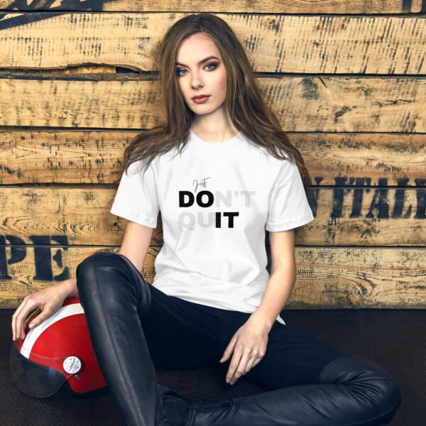 Don't Quit Just Do It Unisex t-shirt - Image 26